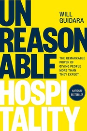 Unreasonable hospitality : the remarkable power of giving people more than they expect Book cover