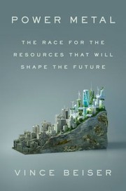 Power metal : the race for the resources that will shape the future Book cover
