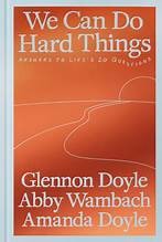 We can do hard things : answers to life's 20 questions Book cover
